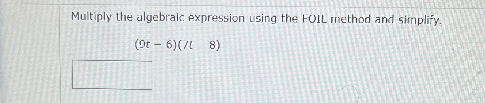 Multiply the algebraic expression using the FOIL | Chegg.com