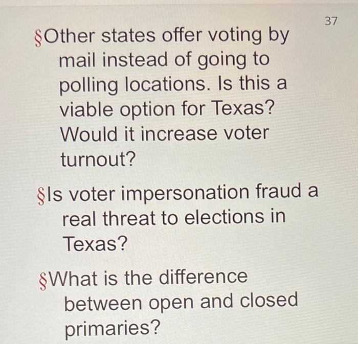 Solved 37 SOther states offer voting by mail instead of