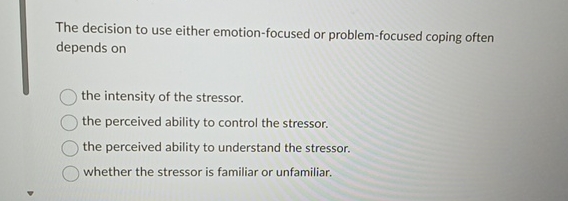 Solved The decision to use either emotion-focused or | Chegg.com