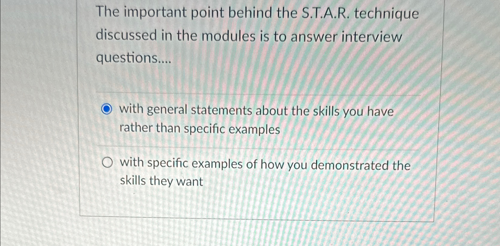 Solved The important point behind the S.T.A.R. ﻿technique | Chegg.com