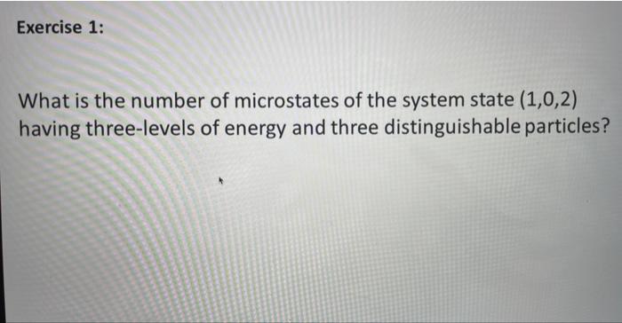 Solved What Is The Number Of Microstates Of The System State | Chegg.com