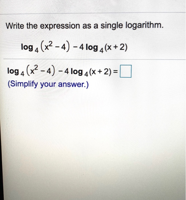 2 Log4 Solved Write the expression as a single logarithm. log 4 (x2 | Chegg.com