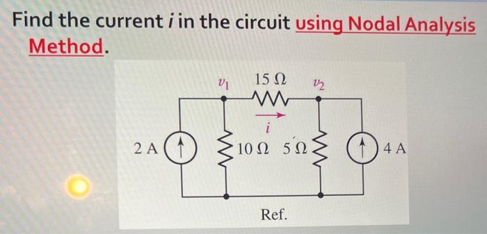 Solved Find The Current I In The Circuit Using Nodal