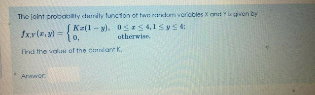 Solved The joint probability density function of two random | Chegg.com