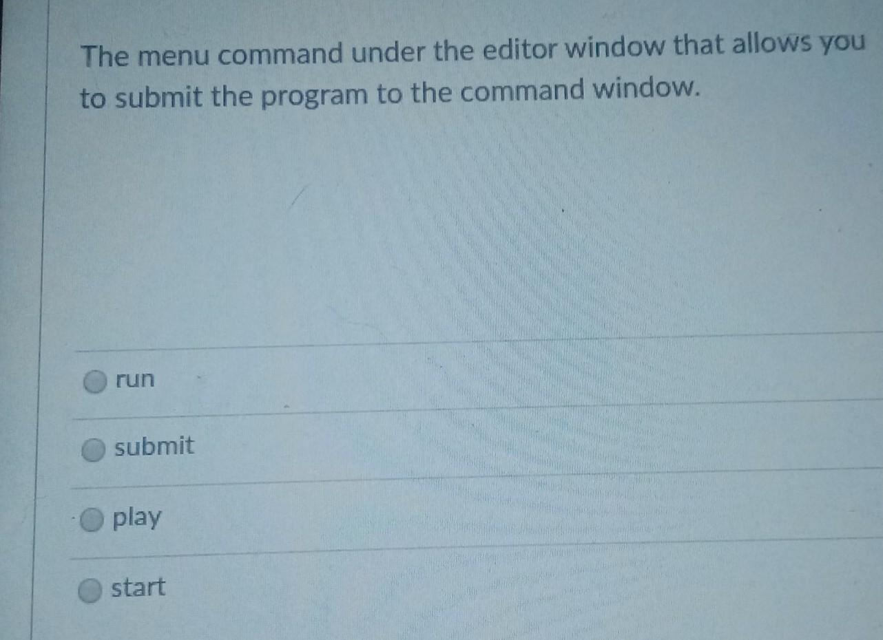 Solved The menu command under the editor window that allows | Chegg.com