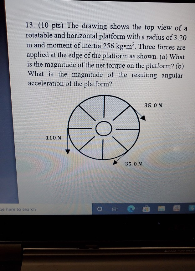 Solved 13. (10 pts) The drawing shows the top view of a | Chegg.com