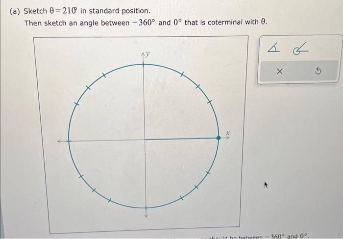 Solved (a) Sketch θ=210∘ in standard position. Then sketch | Chegg.com