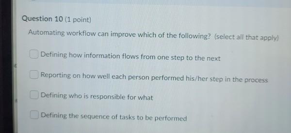 Solved Question 10 (1 point) Automating workflow can improve | Chegg.com