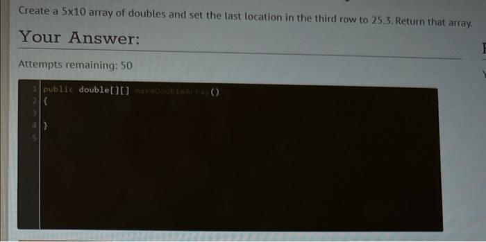 Solved Create a 5x10 array of doubles and set the last | Chegg.com