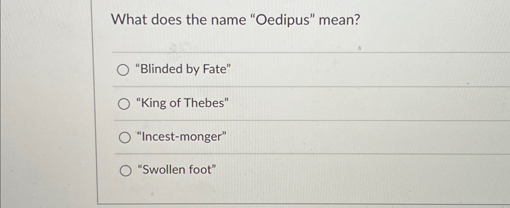 Solved What does the name "Oedipus" mean?"Blinded by