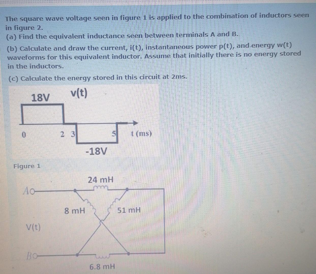 Solved . The square wave voltage seen in figure 1 is applied | Chegg.com