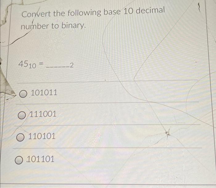 Solved Convert the following base 10 decimal number to | Chegg.com