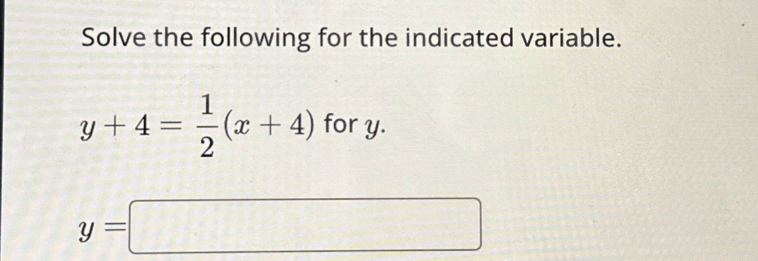 Solved Solve The Following For The Indicated | Chegg.com