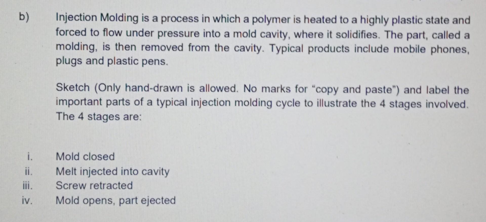 Solved B) Injection Molding Is A Process In Which A Polymer | Chegg.com