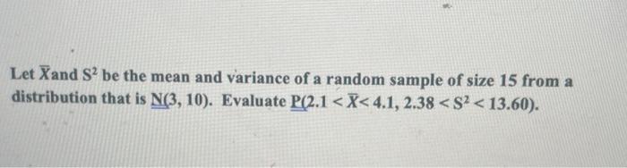 Solved Let Xˉ and S2 be the mean and variance of a random | Chegg.com