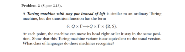 Solved Problem 3 (Sipser 3.13).A Turing machine with stay | Chegg.com