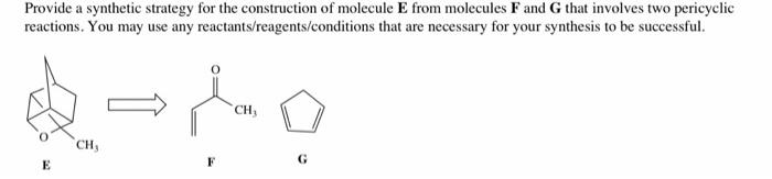 Provide a synthetic strategy for the construction of molecule \( \mathbf{E} \) from molecules \( \mathbf{F} \) and \( \mathbf