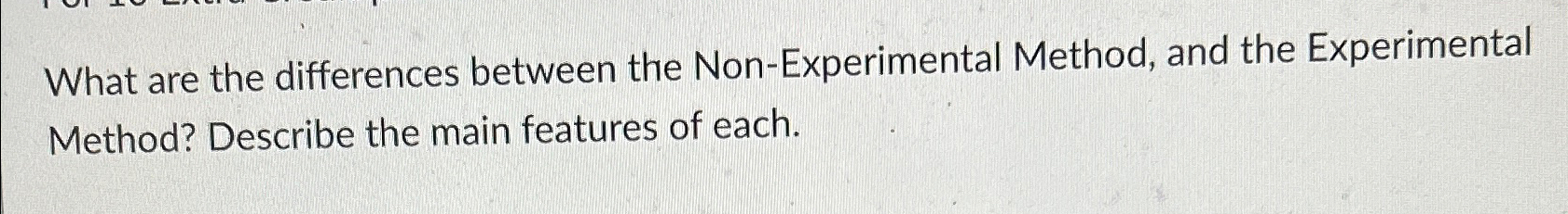 Solved What are the differences between the Non-Experimental | Chegg.com