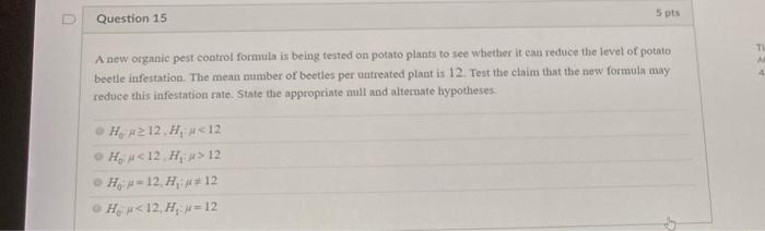 Solved 5 pts Question 15 A new organic pest control formula | Chegg.com