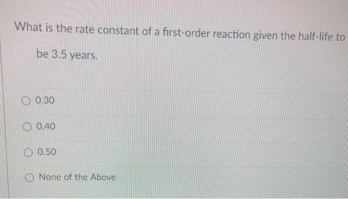 Solved What is the rate constant of a first-order reaction | Chegg.com