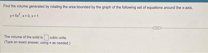 Solved Find the volume generated by rotating the area | Chegg.com