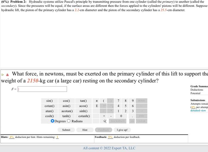 Solved (6) Problem 2 Hydraulic systems utilize Pascal's