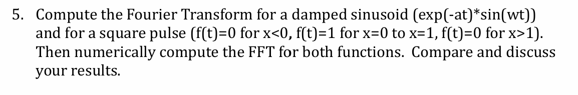 Solved Compute the Fourier Transform for a damped sinusoid | Chegg.com