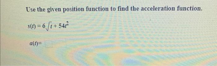 Solved Use the given position function to find the | Chegg.com