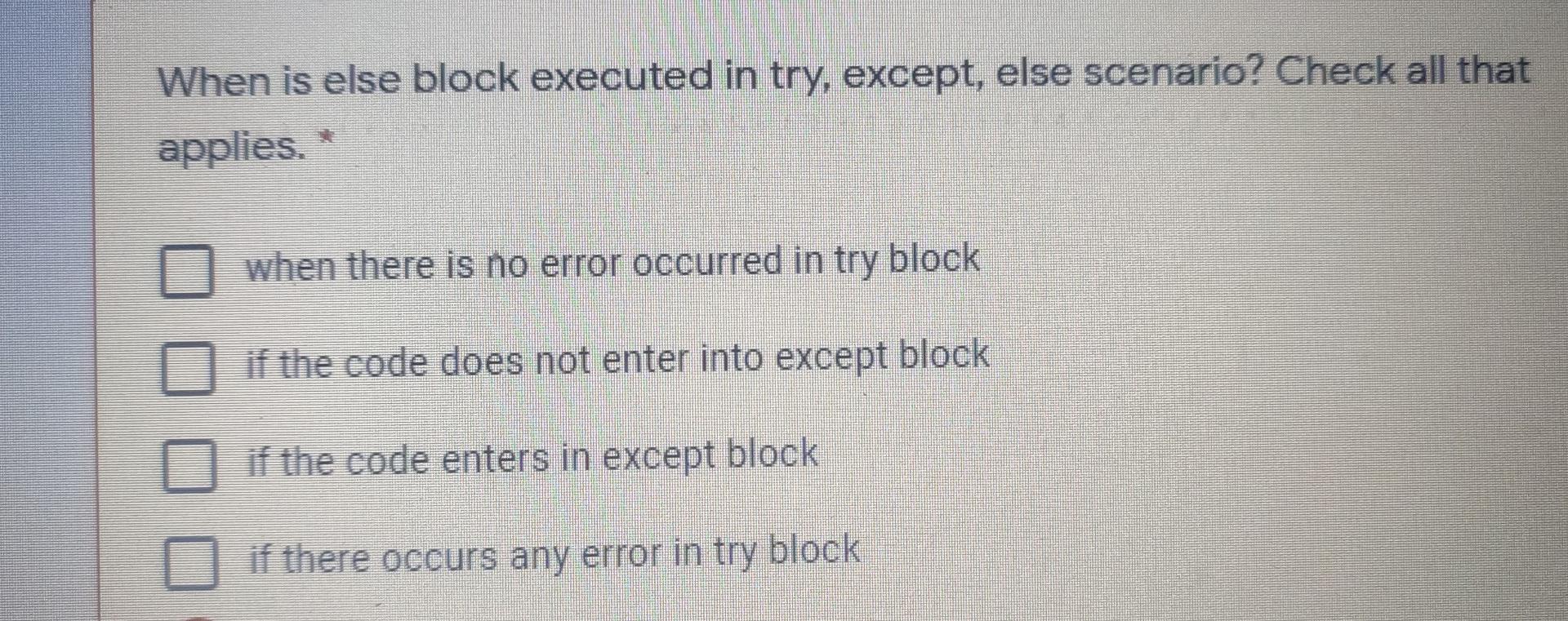 Solved When is else block executed in try, except, else