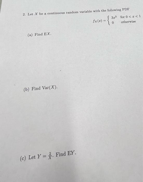 Solved 2. Let X be a continuous random variable with the | Chegg.com