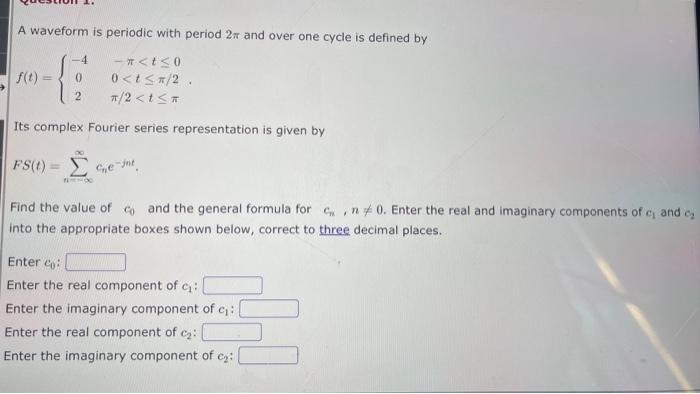 Solved A waveform is periodic with period 2π and over one | Chegg.com