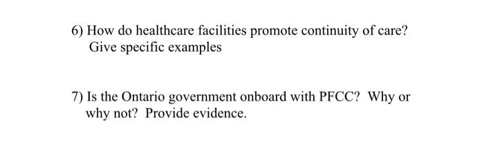 6) How do healthcare facilities promote continuity of care? Give specific examples 7) Is the Ontario government onboard with