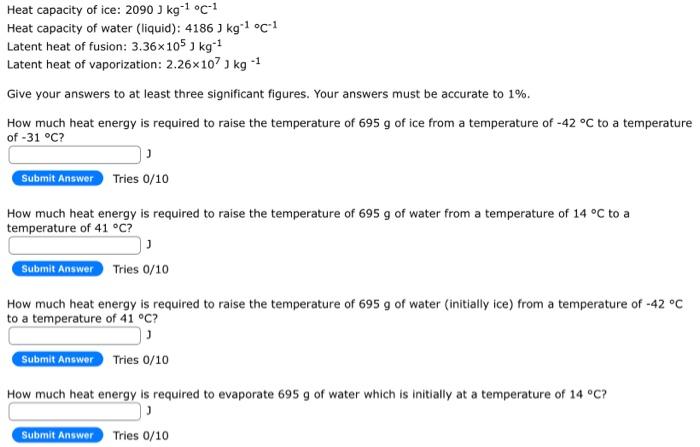 Solved Latent heat of fusion: 3.36×105 J kg−1 Latent heat of | Chegg.com