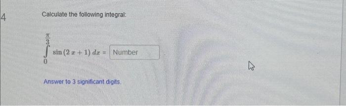 Calculate the following integral:
\[
\int_{0}^{\frac{\pi}{3}} \sin (2 x+1) d x=
\]
Answer to 3 significant digits.