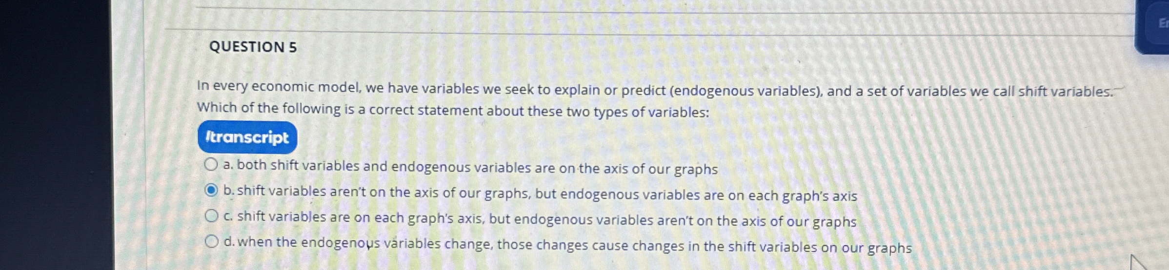 Solved QUESTION 5In every economic model, we have variables | Chegg.com