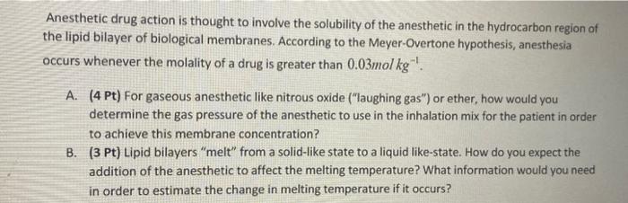 Solved Anesthetic drug action is thought to involve the | Chegg.com