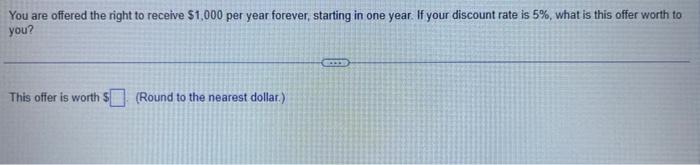 Solved You are offered the right to receive $1,000 per year | Chegg.com