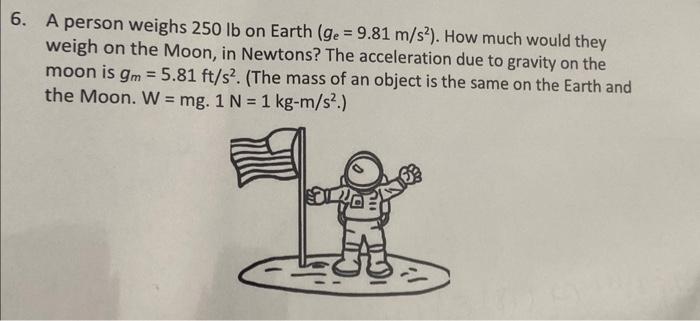Solved A person weighs 250lb on Earth (ge=9.81 m/s2). How | Chegg.com