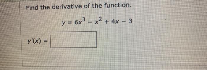 Solved Find The Derivative Of The Function Y 6x3 X2