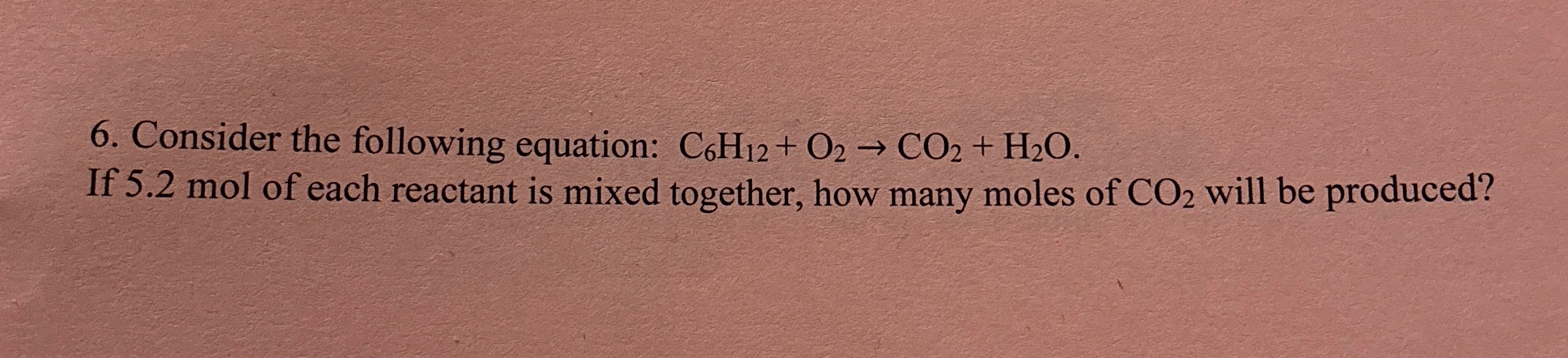 Solved Consider the following equation: C6H12+O2→CO2+H2O.If | Chegg.com