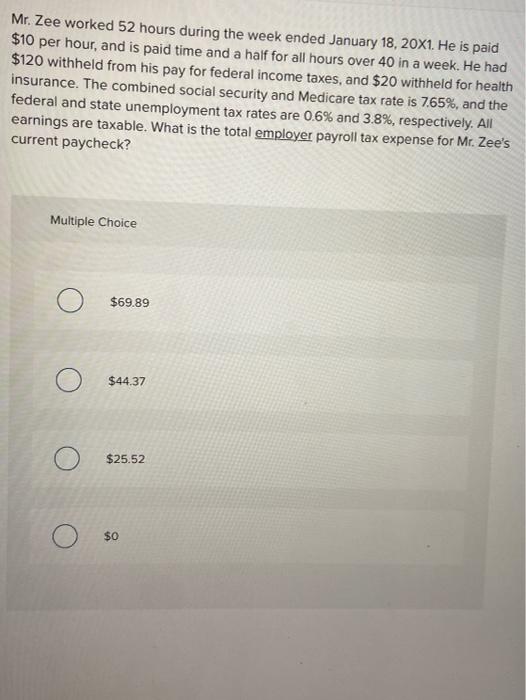 Solved Mr Zee Worked 52 Hours During The Week Ended January Chegg