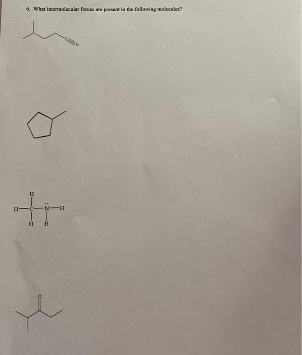 Solved 6. What intermolecular forces are present in the