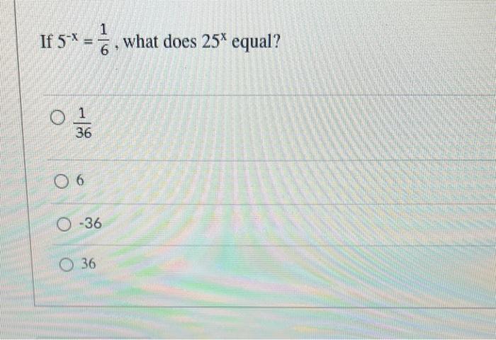 solved-if-5-x-61-what-does-25x-equal-361-6-36-36-chegg