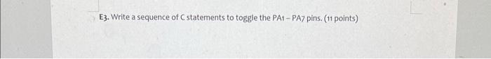 Solved E3. Write a sequence of C statements to toggle the | Chegg.com