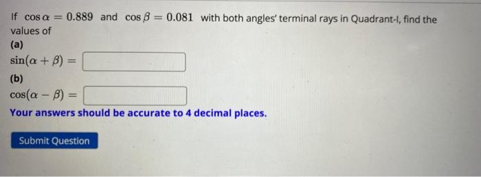 Solved If Cos A = 0.889 And Cos B = 0.081 With Both Angles' | Chegg.com