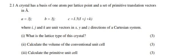 Solved 2.1 A crystal has a basis of one atom per lattice | Chegg.com