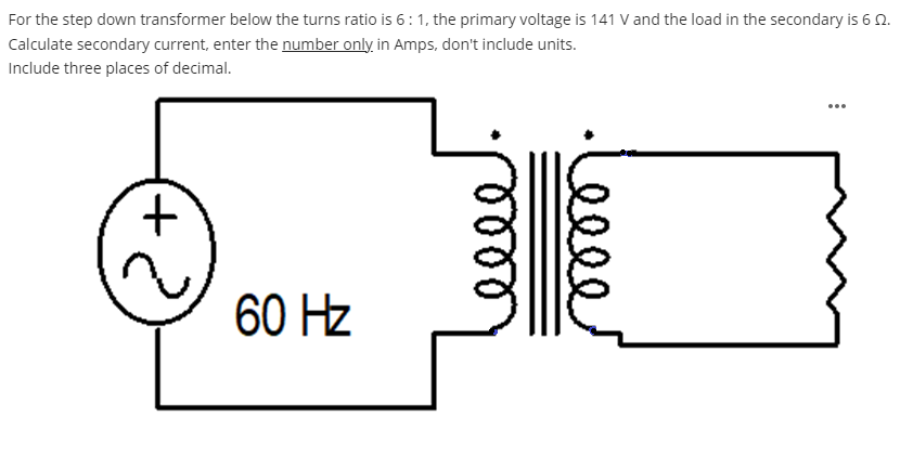 For the step down transformer below the turns ratio | Chegg.com