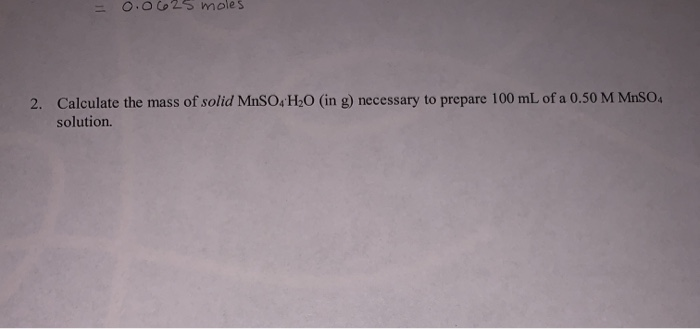 Solved = 0.0625 Moles 2. Calculate The Mass Of Solid Mnso4 