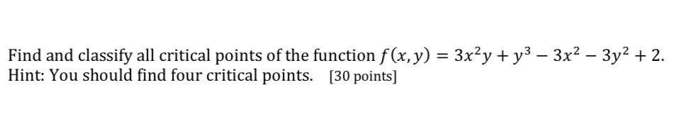 Solved Find and classify all critical points of the function | Chegg.com