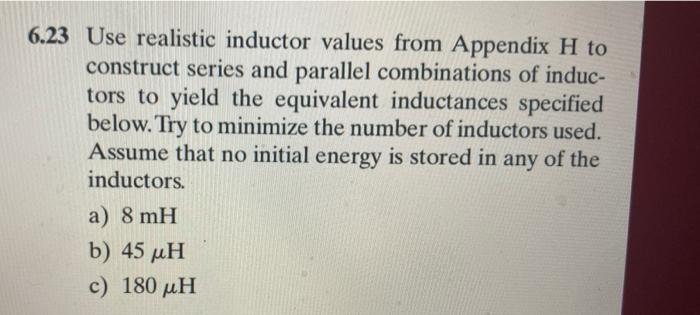 Solved 6.23 Use realistic inductor values from Appendix H to | Chegg.com